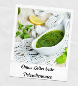 Oma Lottes beste Petersiliensauce
